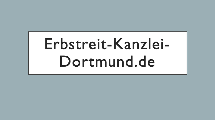 www.Erbstreit-Kanzlei-Dortmund.de
