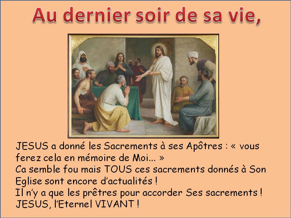 réellement fou, les Sacrements ont traversé les Siècles. Sacrements de l'Eglise horizon-spirituel.com