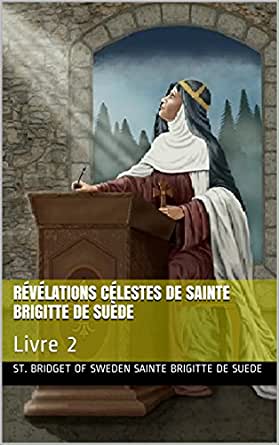 Pour notre avancée spirituelle Révélations de Sainte Brigitte horizon-spirituel.com