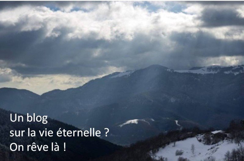 au dela des cimes, la vie éternelle Vie éternelle, on rêve horizon-spirituel.com