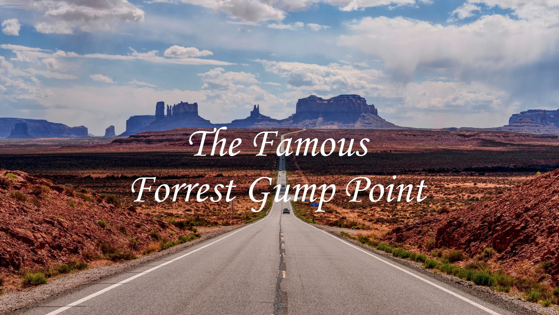 Forrest Gump Point at Utah and Arizona border.