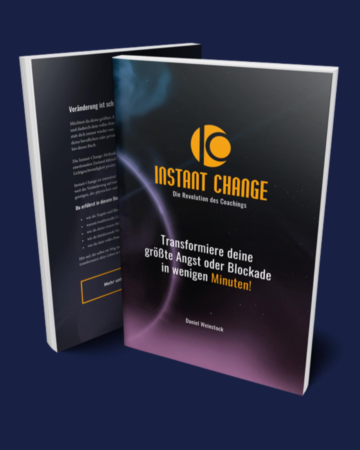 Instant Change - Das Buch zur Methode Instant Change - Das Buch zur Methode - Transformiere deine Ängste und Blockaden