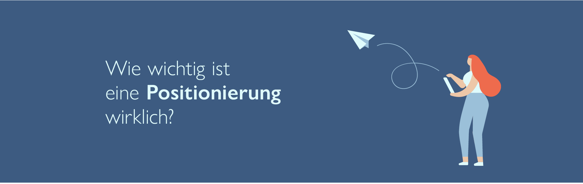 Wichtigkeit einer guten Positionierung für langfristigen Erfolg in Unternehmen.