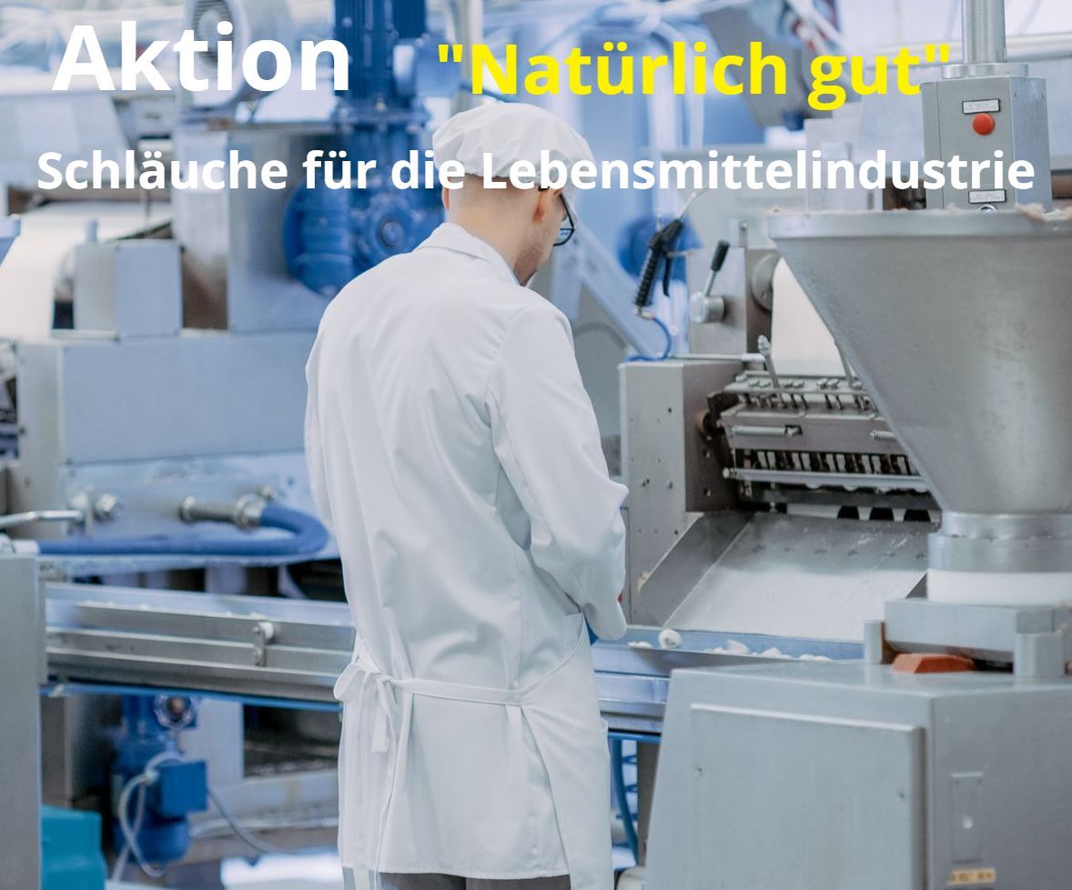 Verkaufsaktion Formvollendung Schläuche für die Lebensmittelindustrie Verkaufsaktion Formvollendung Schläuche für die Lebensmittelindustrie