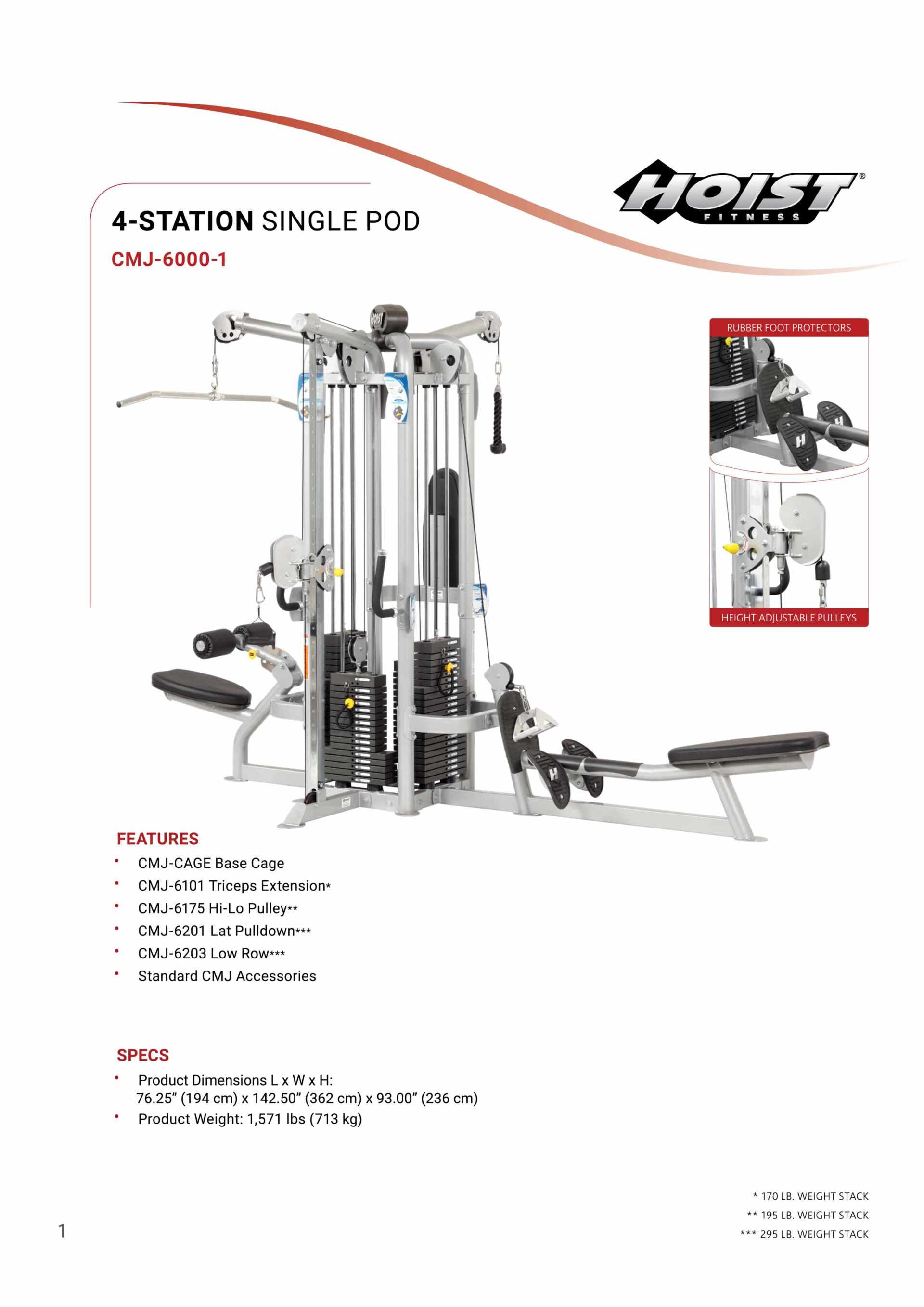 HOIST CMJ-6000-1 MULTI-JUNGLE 4 STATION SINGLE POD SPECIFICATION SHEET HOIST CMJ-6000-1 MULTI-JUNGLE 4 STATION SINGLE POD SPECIFICATION SHEET