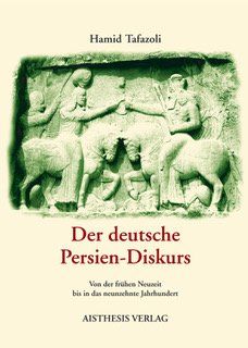 Hamid-Tafazoli-Der-deutsche-Persien-Diskurs