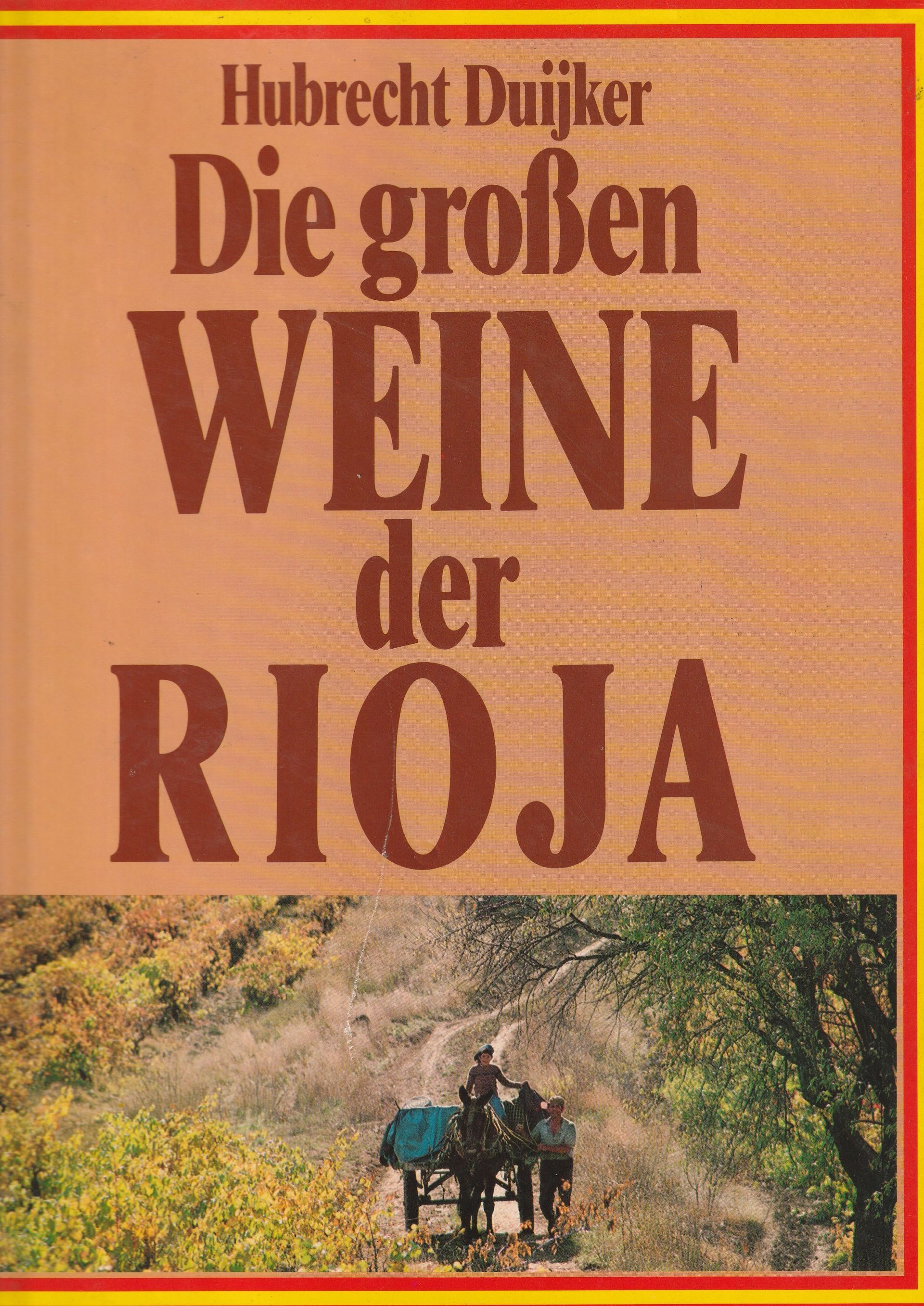 Die großen Weine der Rioja - Hubrecht Duijker Die großen Weine der Rioja - Hubrecht Duijker