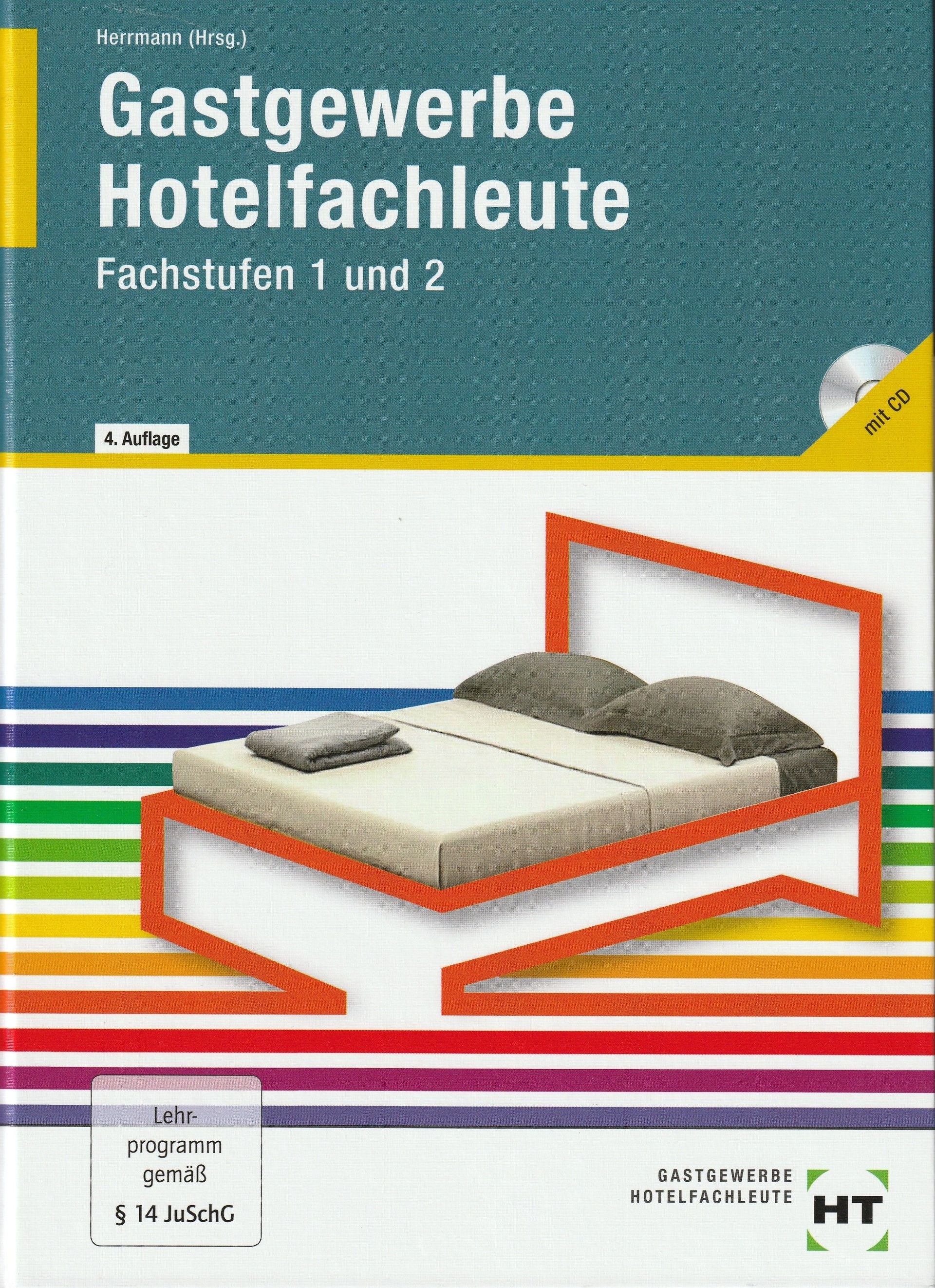Gastgewerbe Hotelfachleute - F.Jürgen Herrmann, Handwerk & Technik, Hamburg 8. Auflage 2015 Gastgewerbe Hotelfachleute - F.Jürgen Herrmann, Handwerk & Technik, Hamburg 8. Auflage 2015