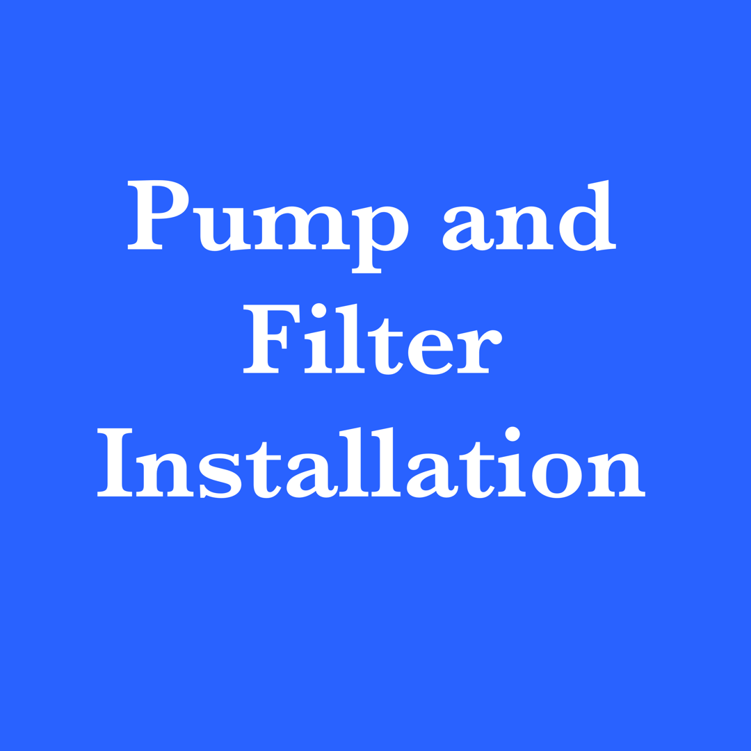 Pump and Filter Installation