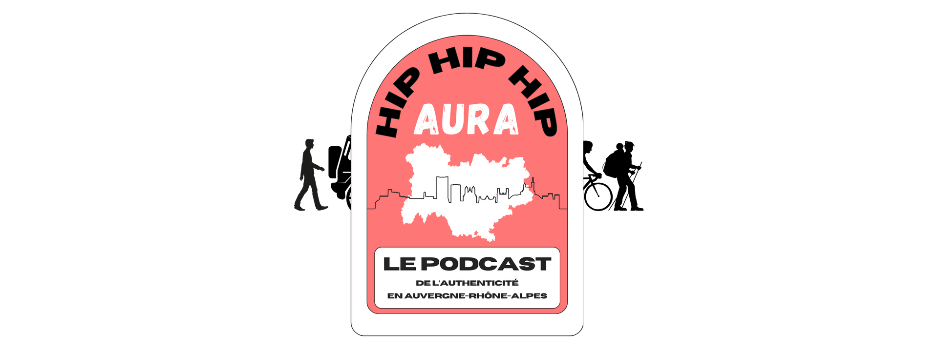Hip hip hip AURA, le podcast de l'authenticité en Auvergne-Rhône-Alpes