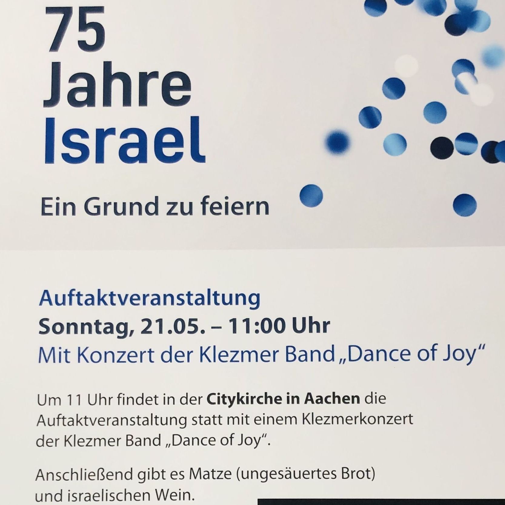 2023 feierte der Staat Israel sein 75-jähriges Bestehen. Dies nahm die DIG Aachen zum Anlass, unter der Schirmfrauschaft der Oberbürgermeisterin Sibylle Keupen, mit verschiedenen Veranstaltungen aufmerksam zu machen auf die besonderen Errungenschaften, Herausforderungen und auch Probleme, die Israel in seiner Geschichte zu meistern hatte und hat. Israel ist der einzige jüdische Staat weltweit, der Staat der Holocaustüberlebenden, die Lebensversicherung für Juden und Jüdinnen auf der ganzen Welt. Dies stellt eine große Verantwortung für uns alle dar, der wir, die Deutsch-Israelische Gesellschaft Aachen e.V., uns stellen.