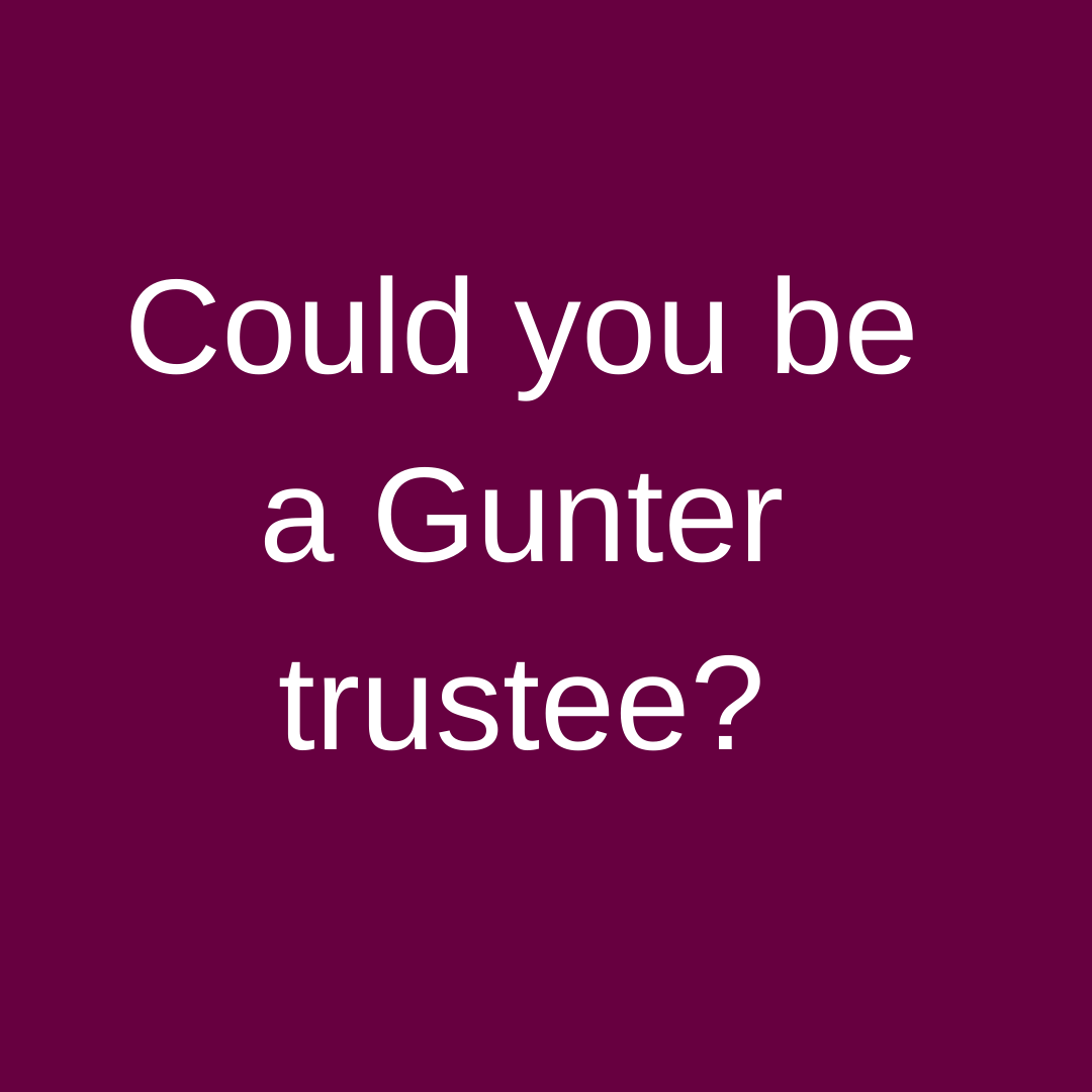 Could you be a Gunter trustee? Could you be a Gunter trustee?