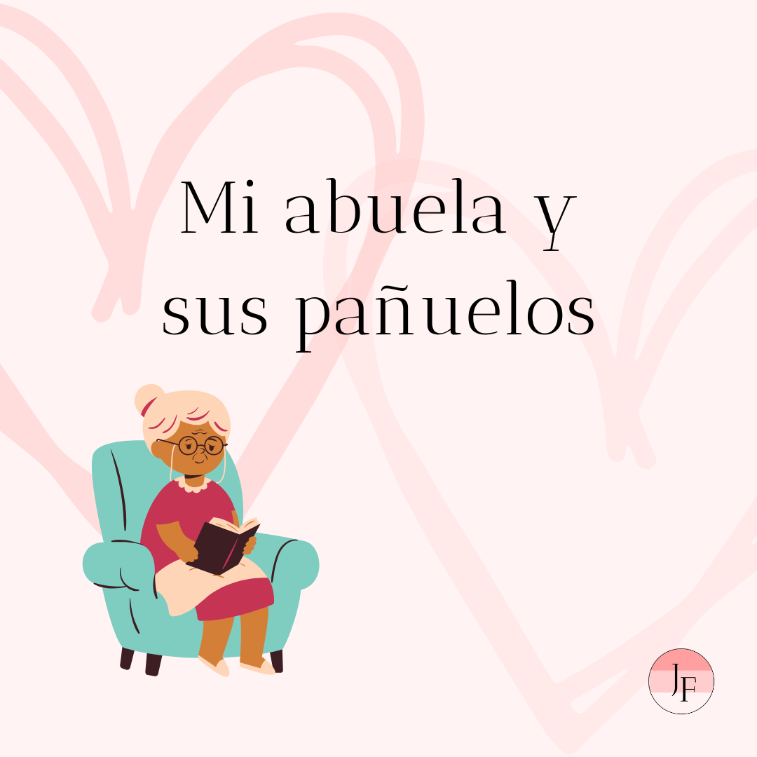 Mi abuela y sus pañuelos