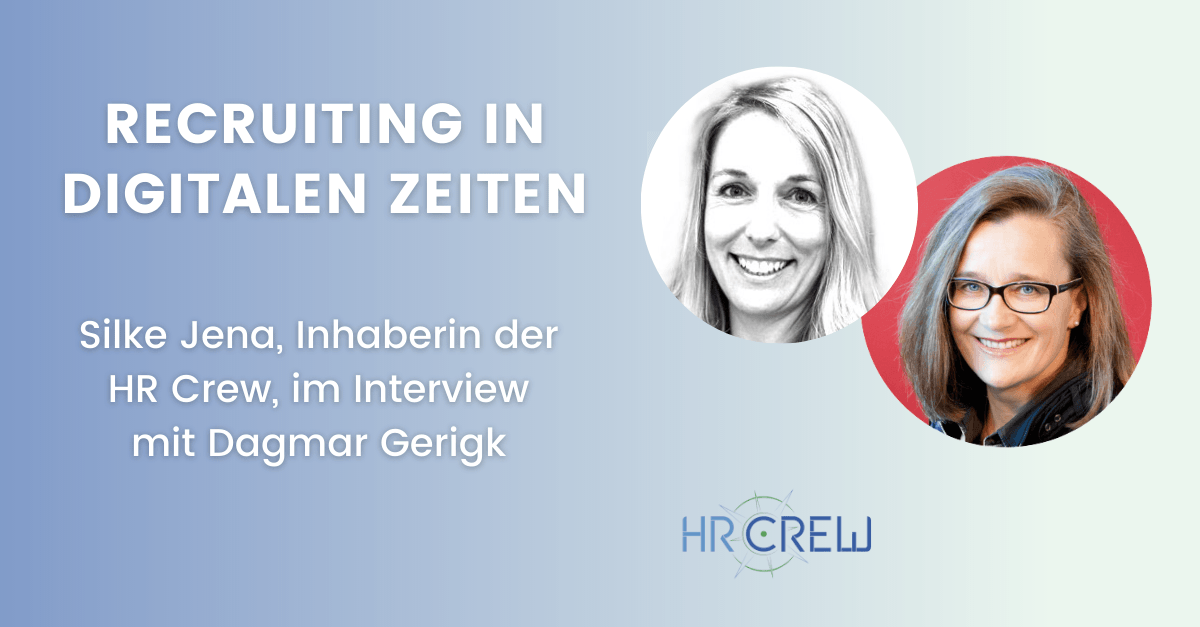 Recruiting in digitalen Zeiten! Interview mit Silke Jena vom 10.06.2021! Recruiting in digitalen Zeiten!