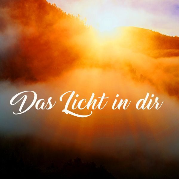 Das Licht in dir Das Licht in dir