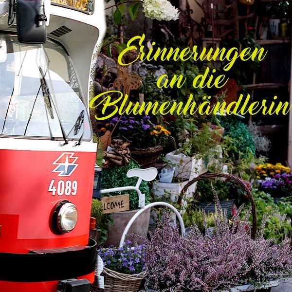Erinnerungen an die Blumenhändlerin  Erinnerungen an die Blumenhändlerin
