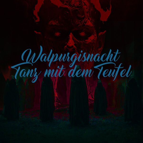 Walpurgisnacht - Tanz mit dem Teufel Walpurgisnacht - Tanz mit dem Teufel