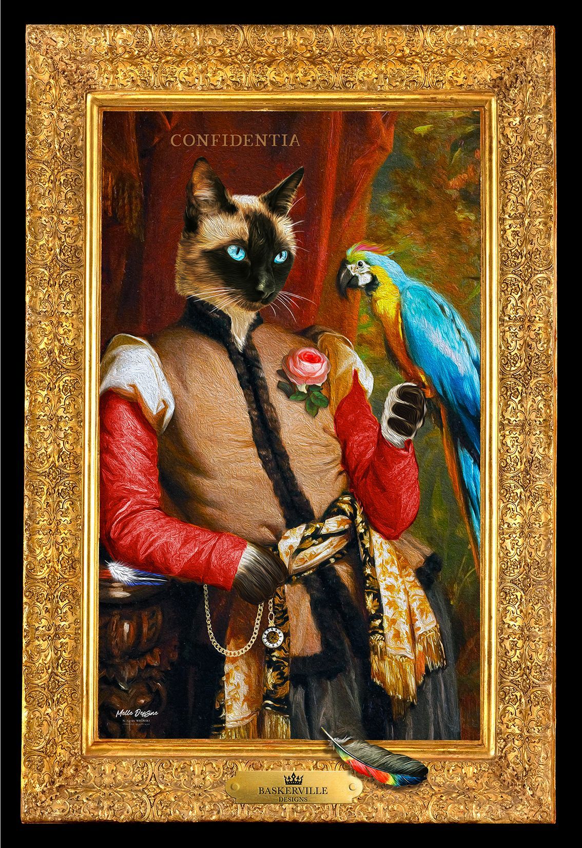 dans un cadre baroque doré portrait d'un chat habillé en costume de noble, manches bouffantes en velours rouge, veste avec liseret de vison et le ling de sa jambe on voit montre à gousset au bout d'une chaine dorée . C'est un beau chat siamois aux yeux turquoise il teint dans sa patte gauche un perroquet ara bleu et multicolore. les eux animaux se regardent. au essus d'eu un mot en lettre capitales : CONFIDENTIA, la confiance en latin. Le tableau est signé Baskerville Designs