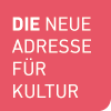 Die neue Adresse für Kultur Die neue Adresse für Kultur