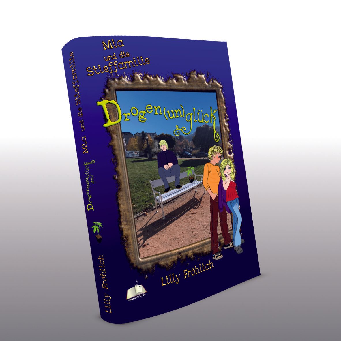 Jugendbuch - Drogenaufklärung Drogen(un)glück - Mia und die Stieffamilie