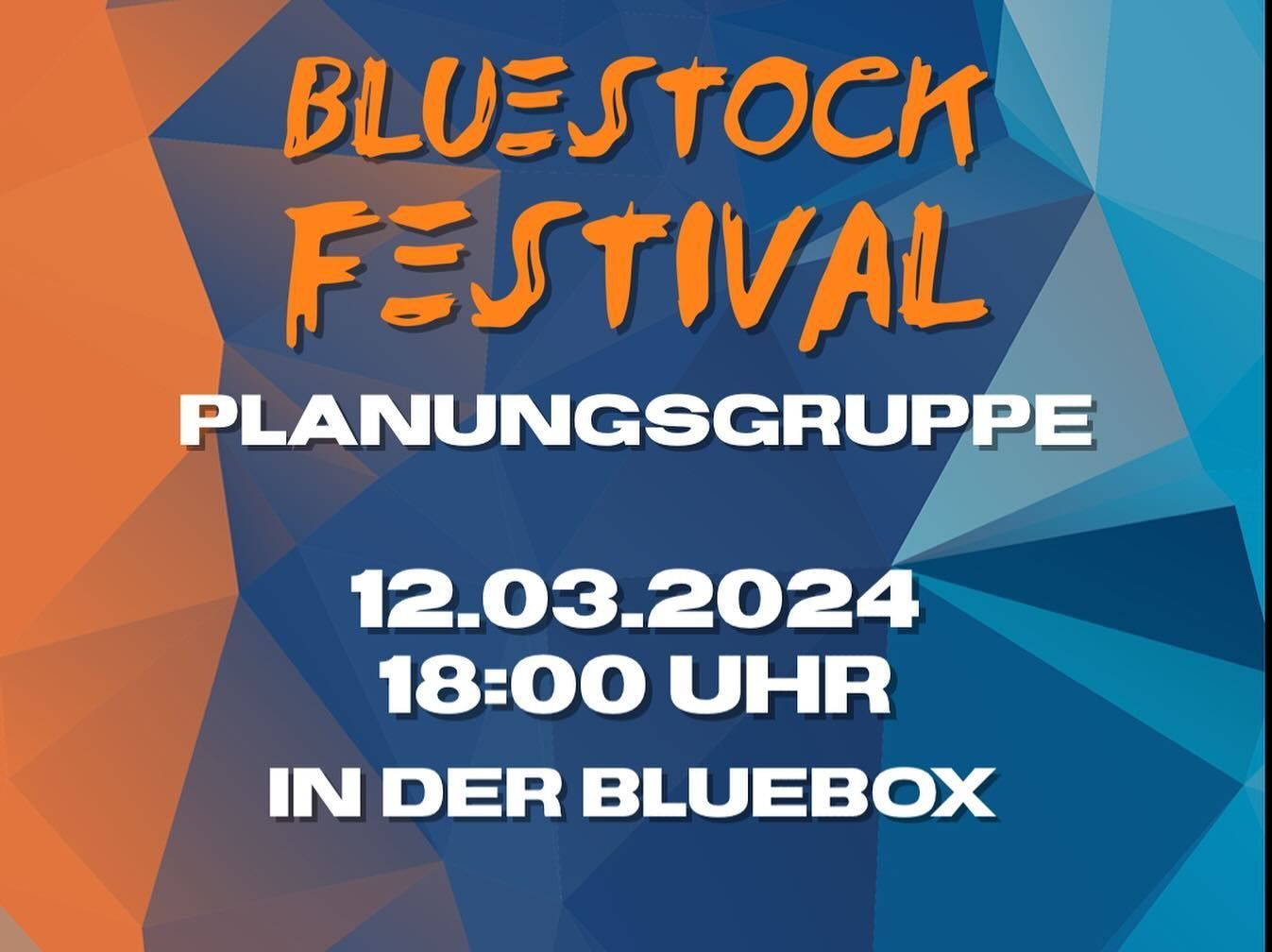 Auszug aus Plakat Schrift BlueStockFestival Planungsgruppe 13.3.2024 18 Uhr in der Bluebox  auf blauem Hintergrund.