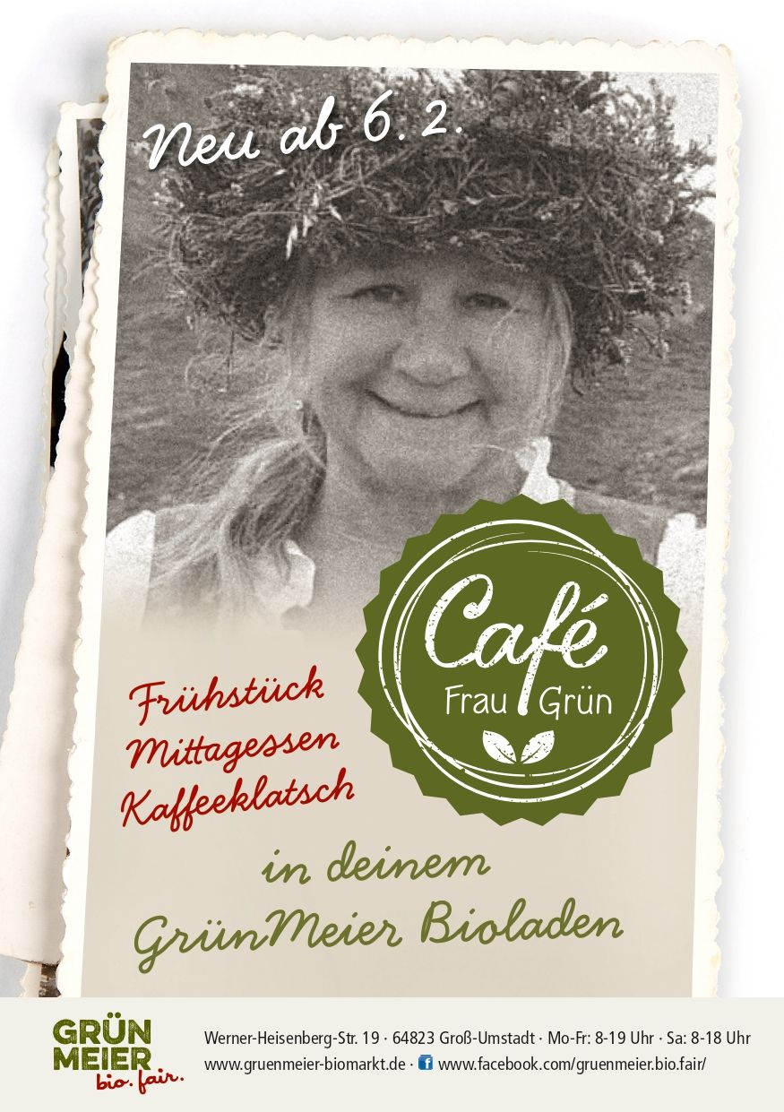 Cafe Frau Gruen, Fruehstueck, Mittagessen, Kaffeeklatsch, ab 6.2.23 im Gruenmeier-Bioladen