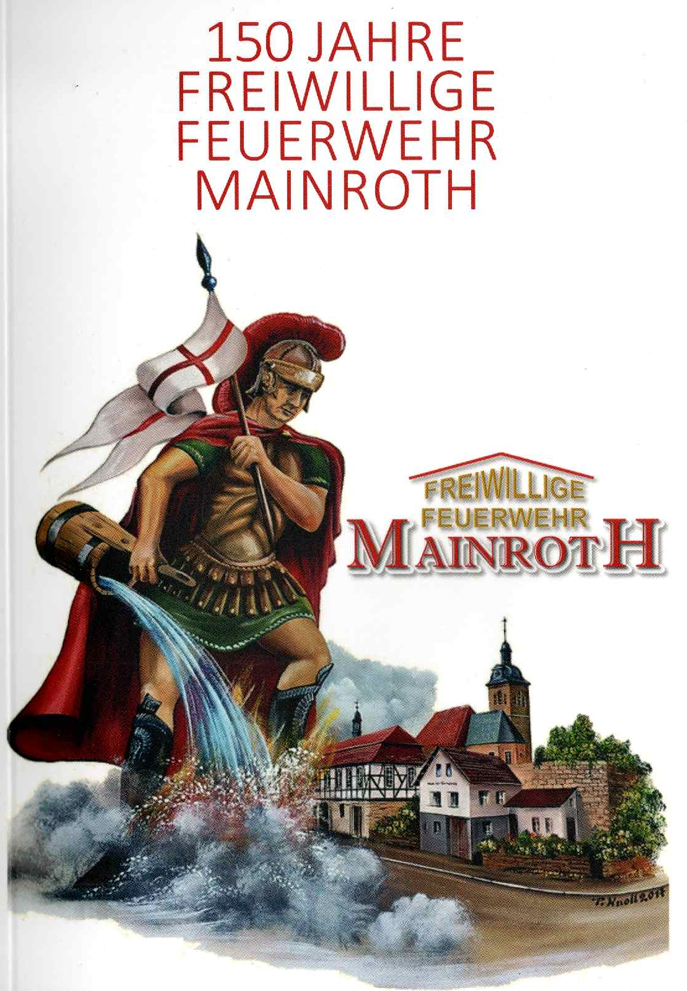 150 Jahre Freiwillige Feuerwehr Mainroth Festschrift