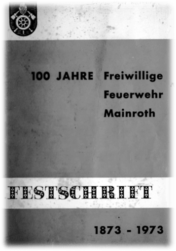 100 Jahre Freiwillige Feuerwehr Mainroth Festschrift