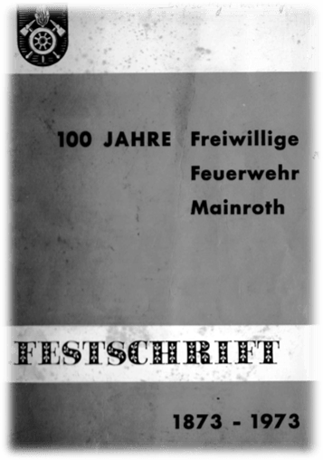 Download der Festschrift 100 Jahre Freiwillige Feuerwehr Mainroth Festschrift