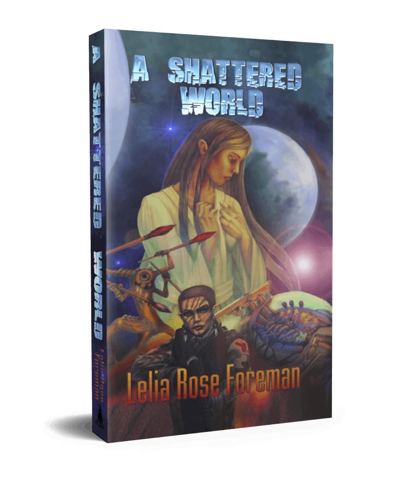 A Shattered World the Trilogy by Lelia Rose Foreman