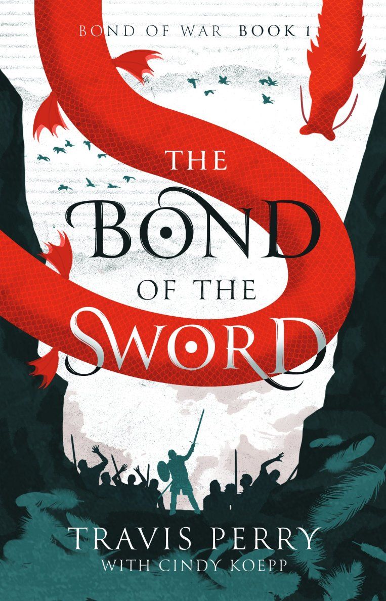 The Bond of the Sword - The Bond of War Book 1 by Travis perry