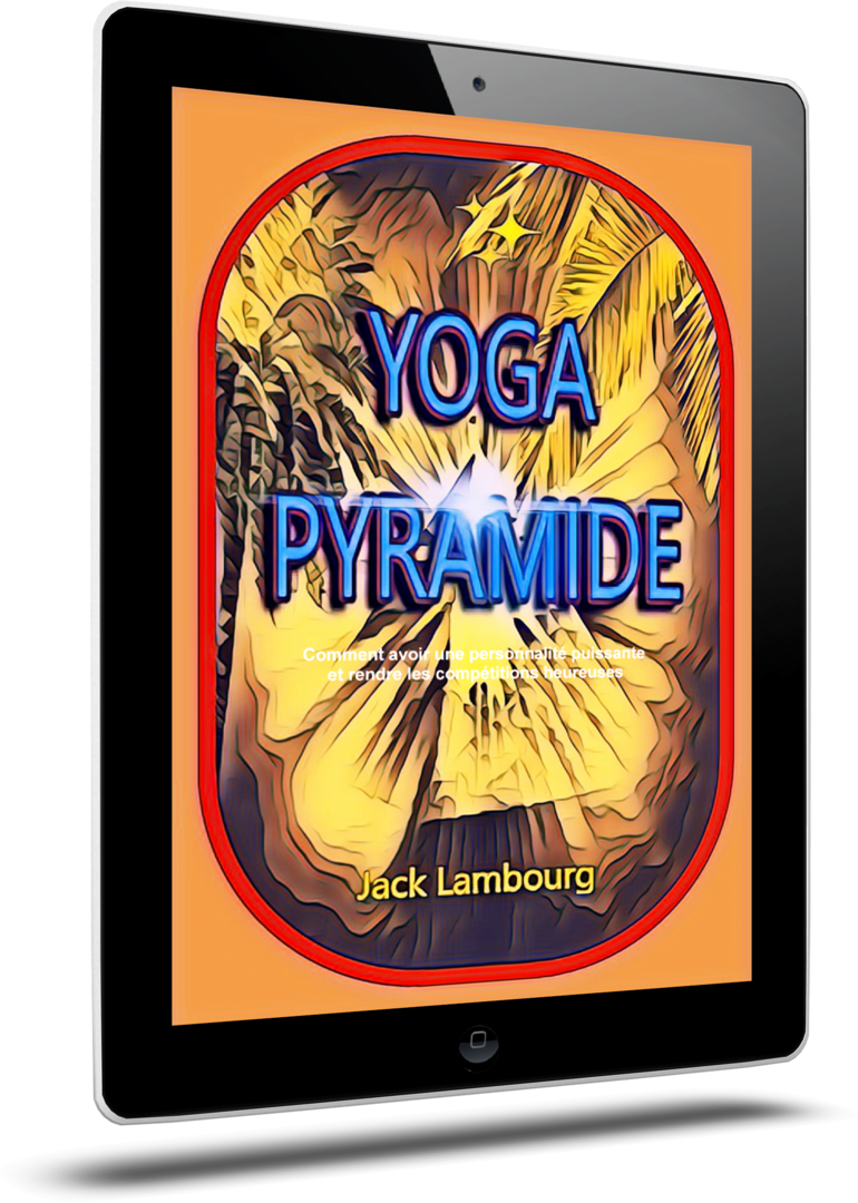 Comment améliorer votre vie entière facilement. YogaPyramide. Des bienfaits pour toute votre vie.