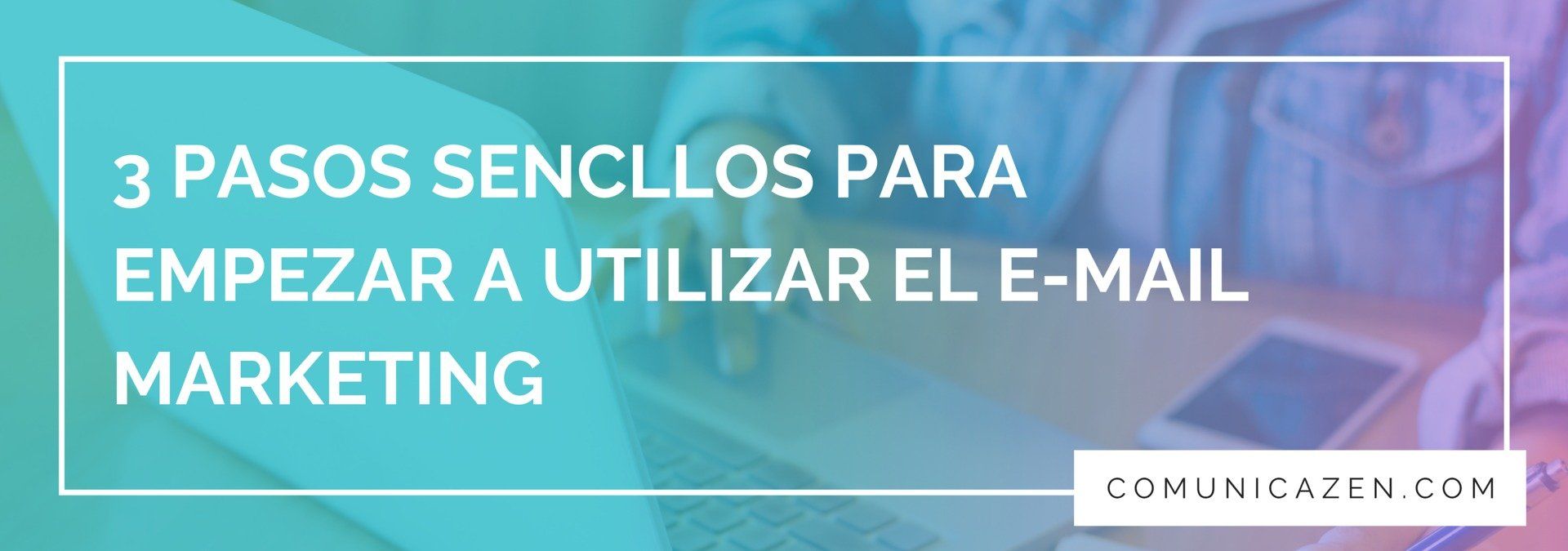 Empezar a utilizar el e-mail marketing