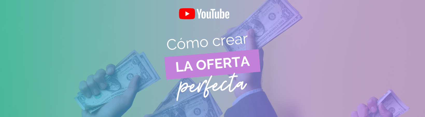 Cómo crear la oferta perfecta paso a paso