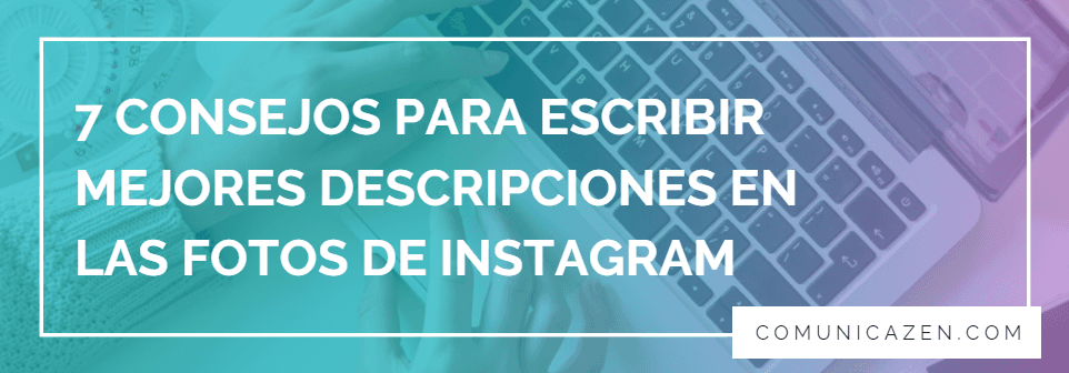 Escribir mejores descripciones en las fotos de Instagram