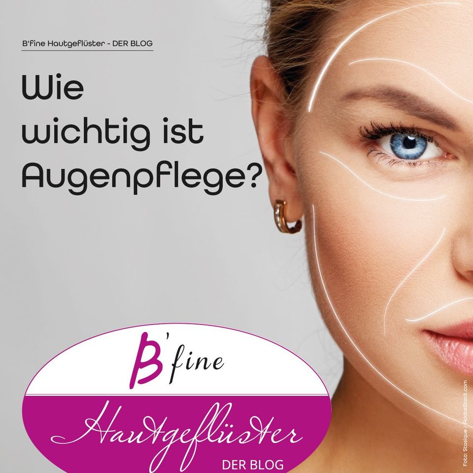 B'fine Hautgeflüster: Wie wichtig ist Augenpflege? Wie wichtig ist Augenpflege?