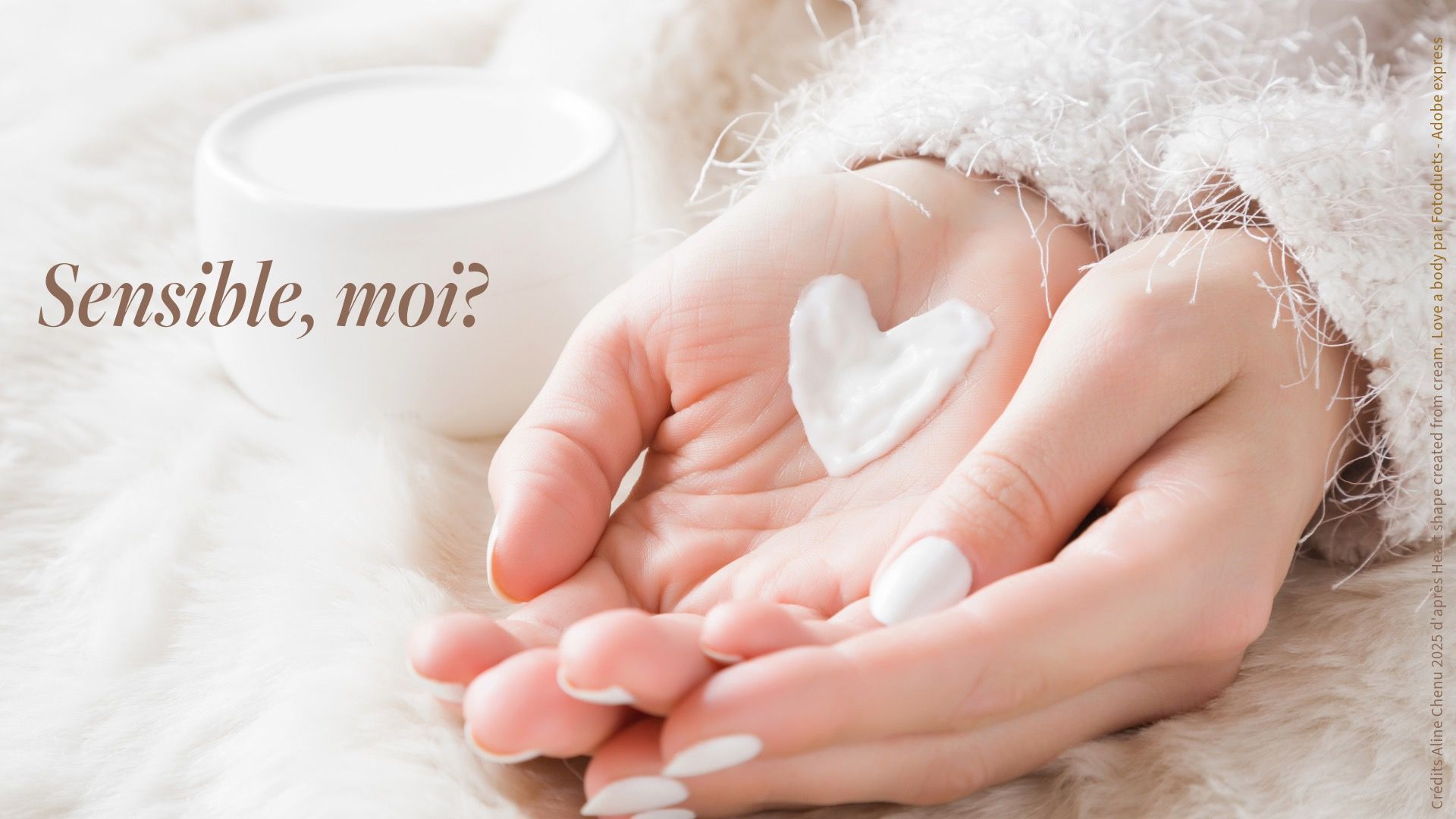 Peau sensible Peau sensible