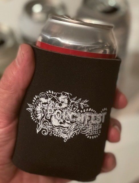 Limited quantities of Porchfest DSM 2022 can koozie for sale, only at the event!