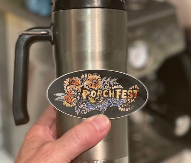 Limited quantities of Porchfest DSM 2022 sticker for sale, only at the event!