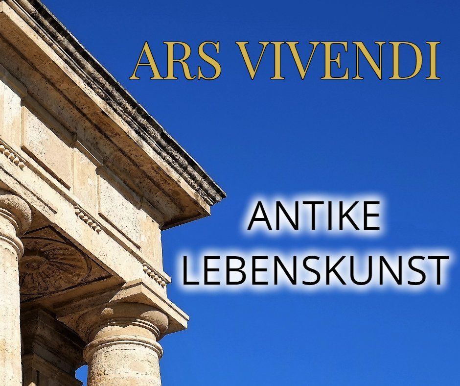 Ars vivendi Antike Lebenskunst