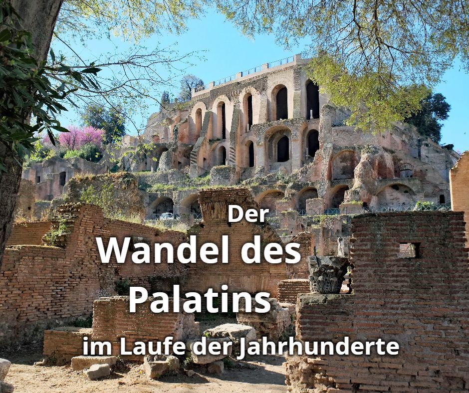 Der Wandel des Palatins