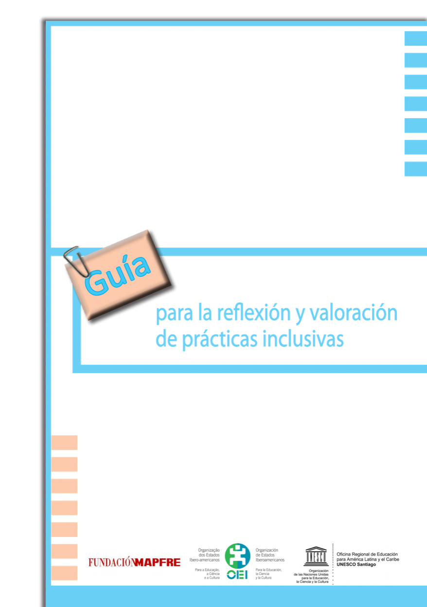Guía para la reflexión y valoración de prácticas inclusivas.