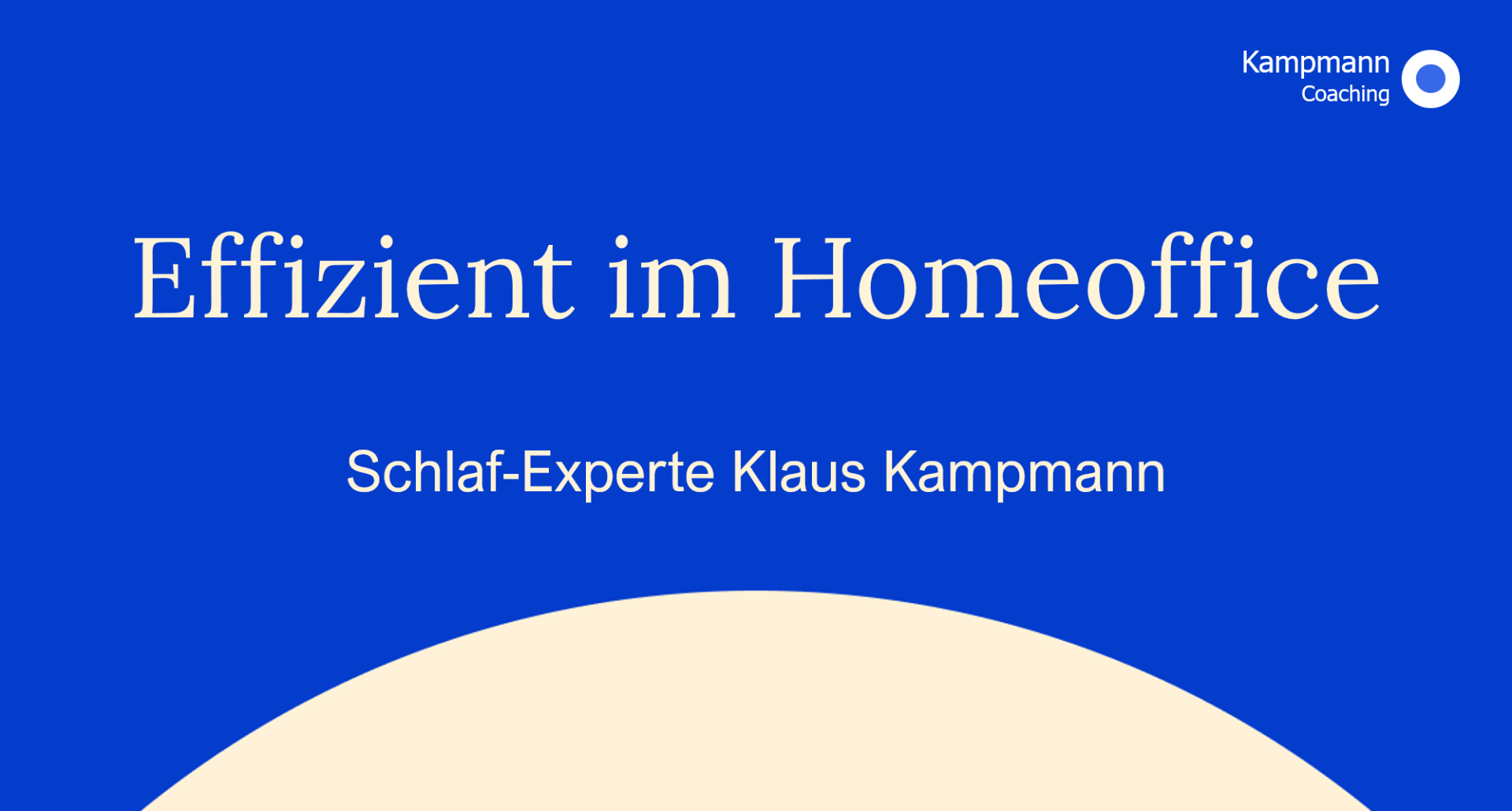 Klaus Kampmann Coach & Trainer, Berlin, Tipps zum Homeoffice und Schlaf
