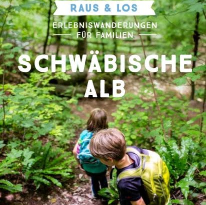 Der Wanderführer für Familien auf der Schwäbischen Alb