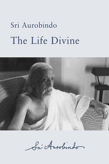 The Life Divine — I–II