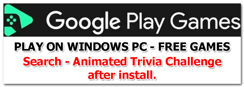 Click for PC Play - Search after install Google Play Games Link for Windows PC