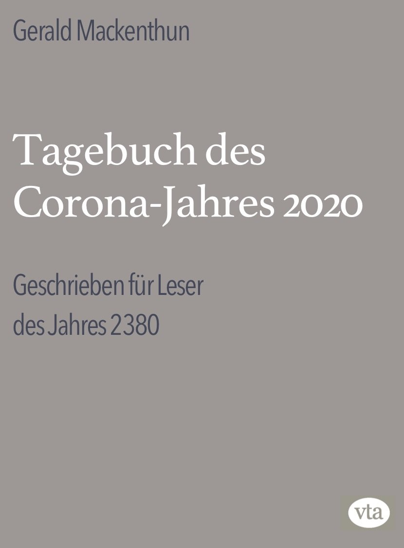 Gerald Mackenthun: Tagebuch des Corona-Jahres 2020 – Geschrieben für Leser des Jahres 2380