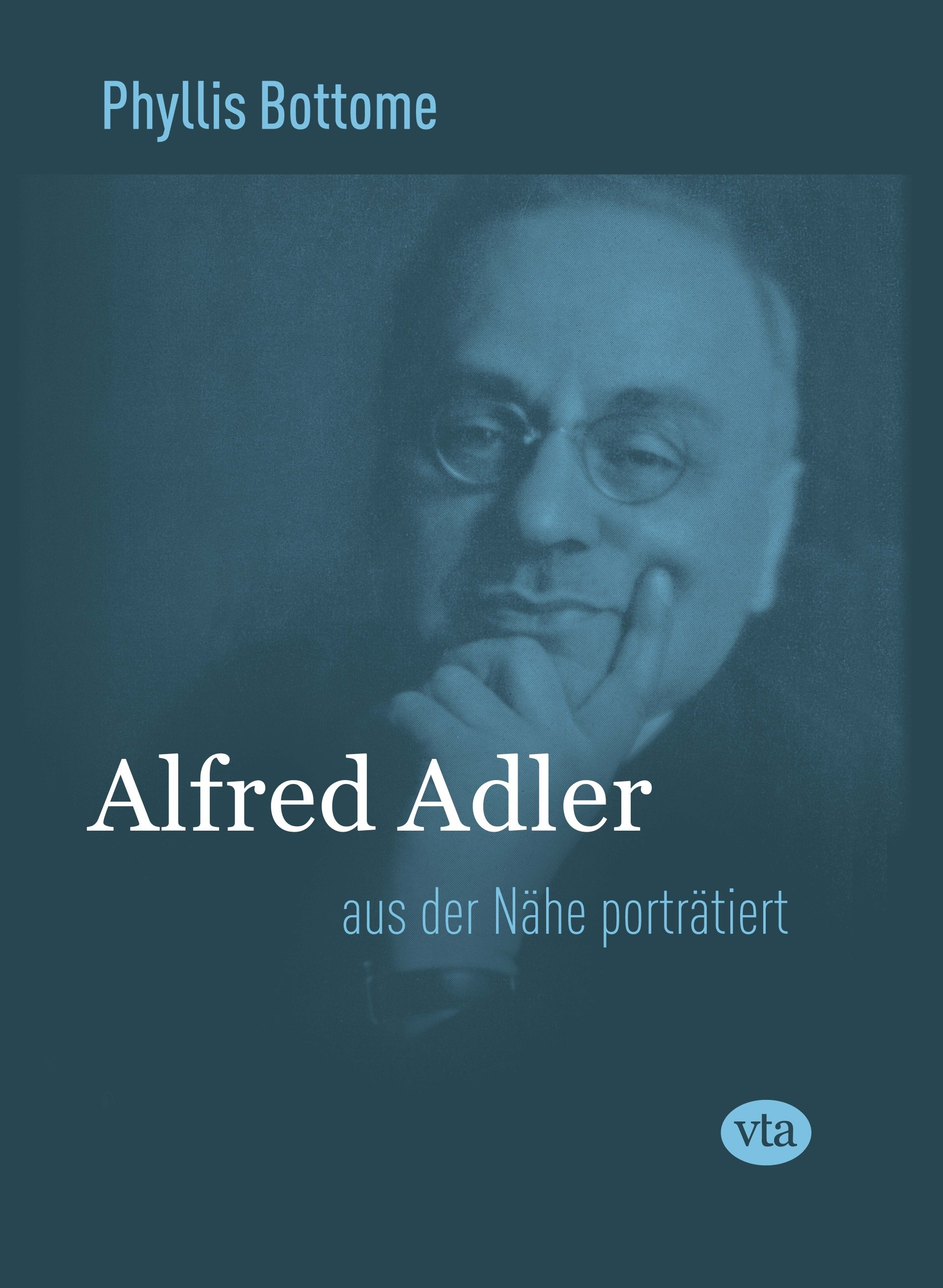 Phyllis Bottome: Alfred Adler
aus der Nähe porträtiert