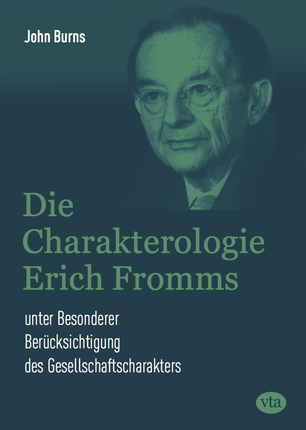 John Burns: Die Charakterologie Erich Fromms unter Besonderer Berücksichtigung des Gesellschaftscharakters