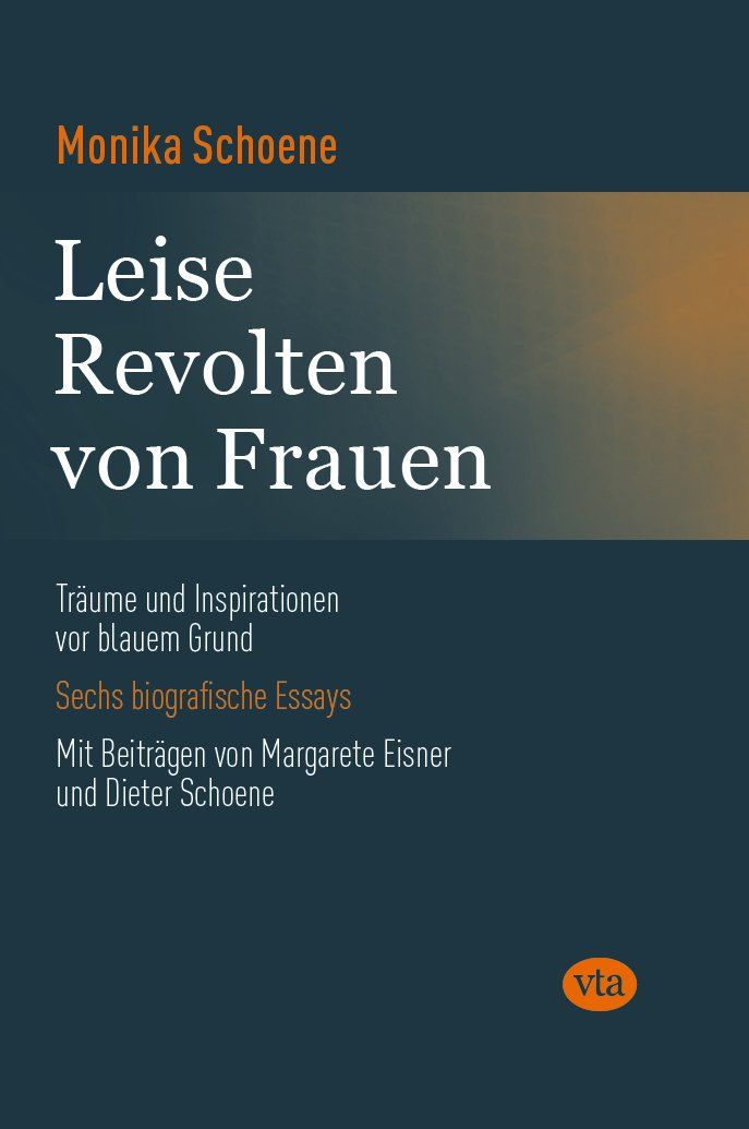 Jetzt kaufen Monika Schoene: Leise Revolten von Frauen – Träume und Inspirationen vor blauem Grund
